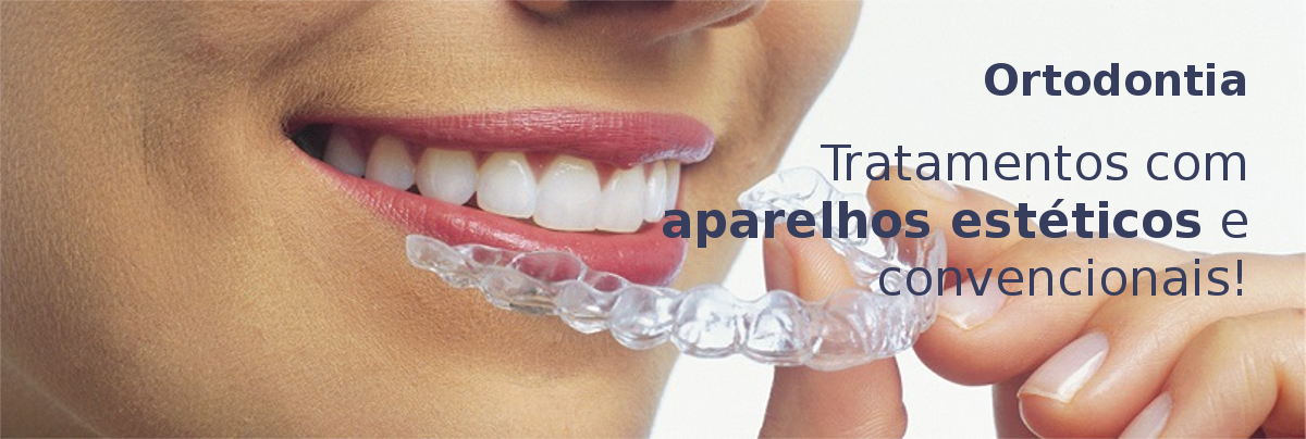Ortodontia: Tratamentos com aparelhos estéticos (cerâmicos e Invisalign) e convencionais!