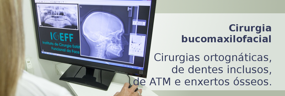 Cirurgia bucomaxilofacial: Cirurgias de dentes inclusos, enxertos ósseos, cirurgia ortognática, cirurgia de Atm e patologias bucais.